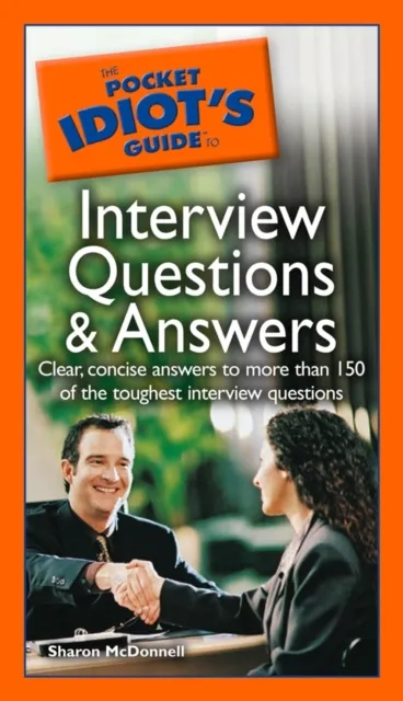 Pocket Idiot's Guide to Interview Questions and Answers