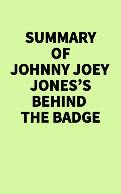 Summary of Johnny Joey Jones's Behind the Badge