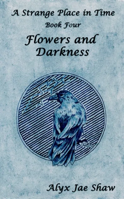 Strange Place in Time, Book Four: Flowers and Darkness