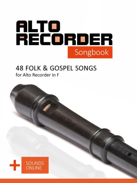 Alto Recorder Songbook - 48 Folk and Gospel Songs for the Alto Recorder in F + Sounds Online