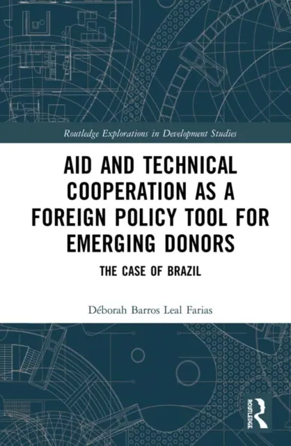 Aid and Technical Cooperation as a Foreign Policy Tool for Emerging Donors
