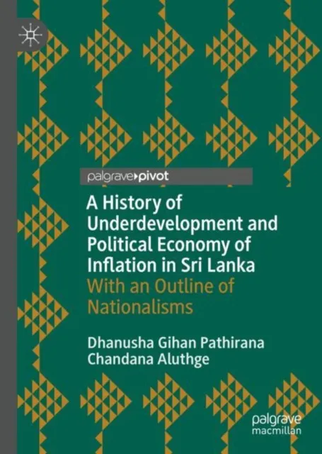 History of Underdevelopment and Political Economy of Inflation in Sri Lanka