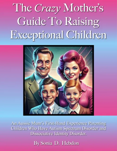 Crazy Mother's Guide To Raising Exceptional Children