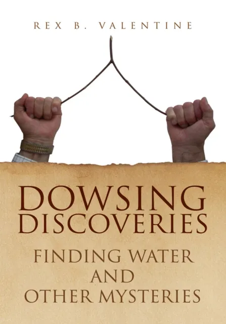 Dowsing Discoveries