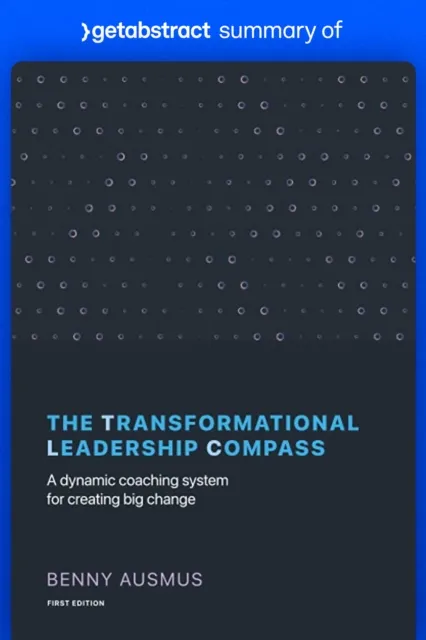 Summary of The Transformational Leadership Compass by Benny Ausmus