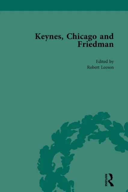 Keynes, Chicago and Friedman, Volume 2