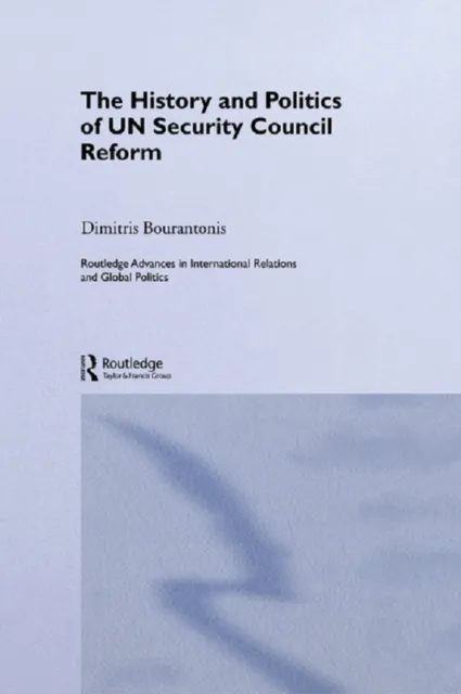 History and Politics of UN Security Council Reform