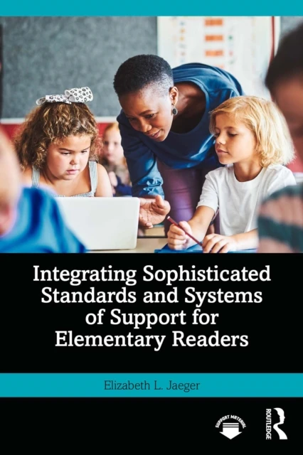 Integrating Sophisticated Standards and Systems of Support for Elementary Readers