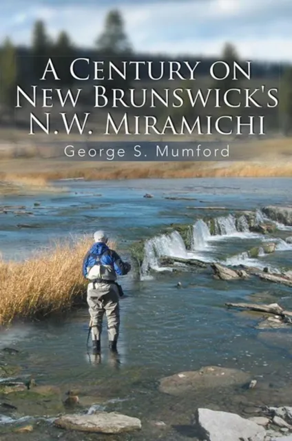 Century on New Brunswick's N.W. Miramichi