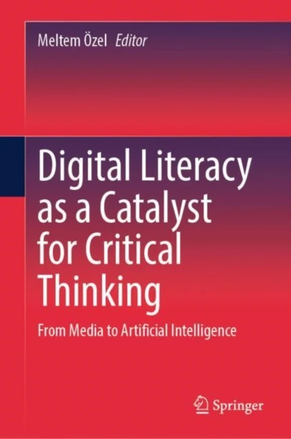 Digital Literacy as a Catalyst for Critical Thinking