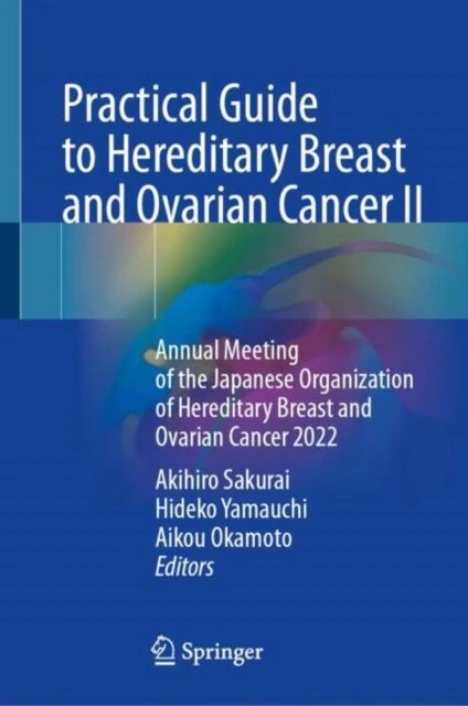 Practical Guide to Hereditary Breast and Ovarian Cancer II