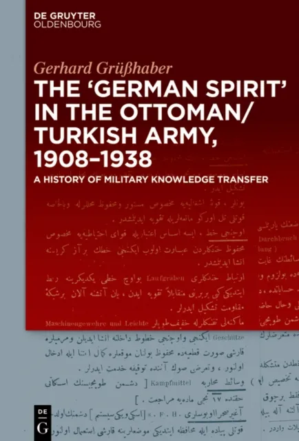 "German Spirit" in the Ottoman and Turkish Army, 1908-1938