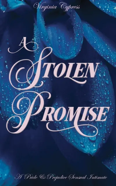 Stolen Promise: A Pride and Prejudice Sensual Intimate