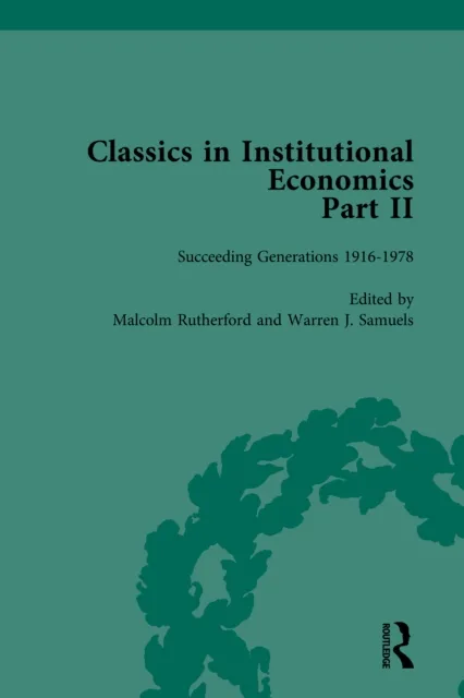 Classics in Institutional Economics, Part II, Volume 10