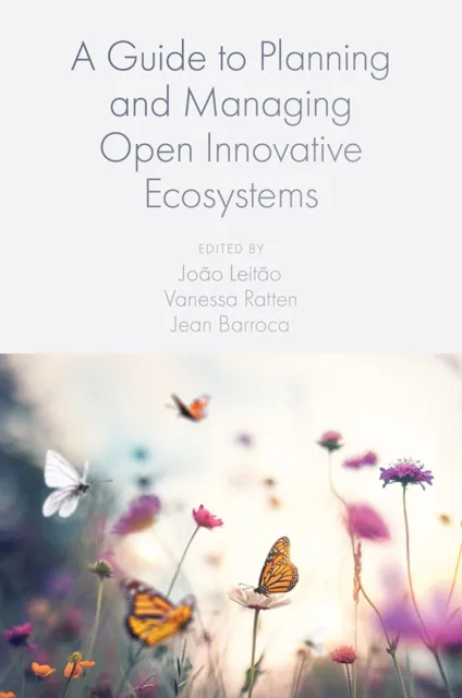 Guide to Planning and Managing Open Innovative Ecosystems