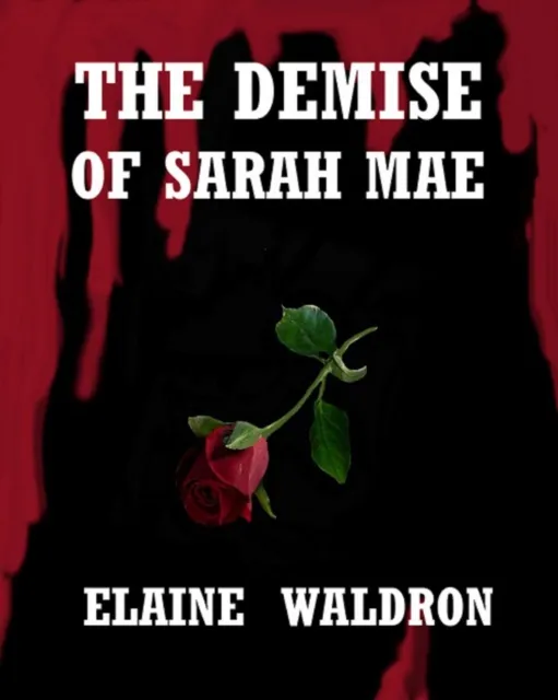 Demise of Sarah Mae: Murder in the Swamp