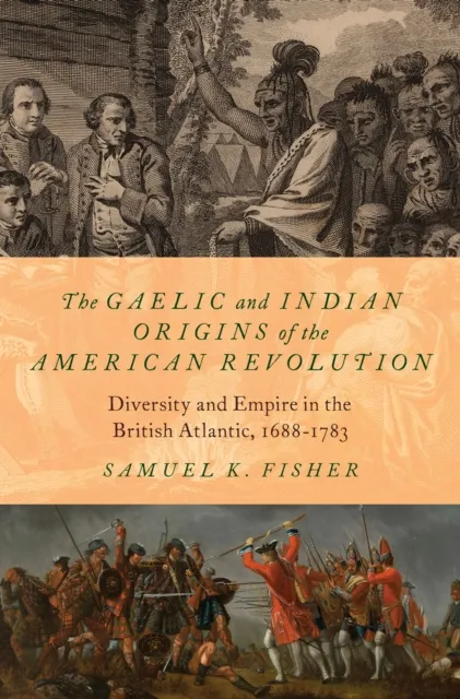 Gaelic and Indian Origins of the American Revolution
