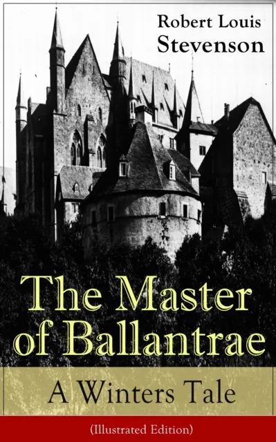 Master of Ballantrae: A Winter's Tale (Illustrated Edition)