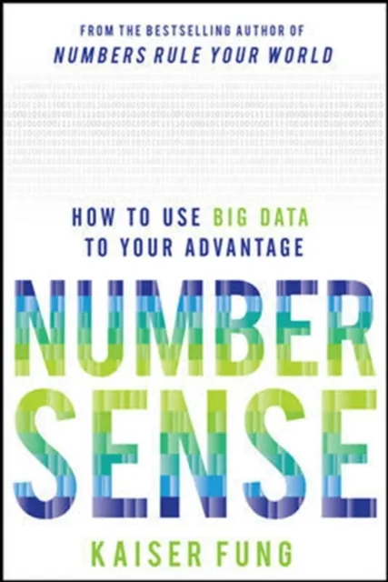 Numbersense: How to Use Big Data to Your Advantage
