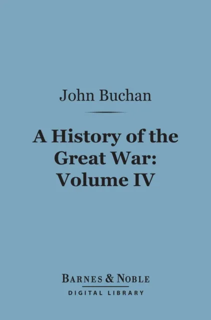 History of the Great War, Volume 4 (Barnes & Noble Digital Library)