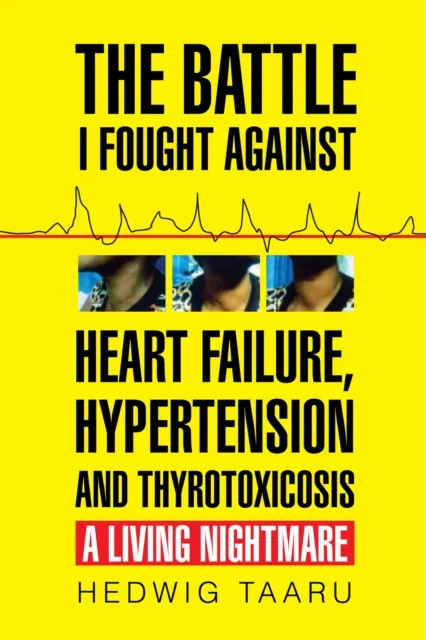 Battle I Fought Against Heart Failure, Hypertension and Thyrotoxicosis