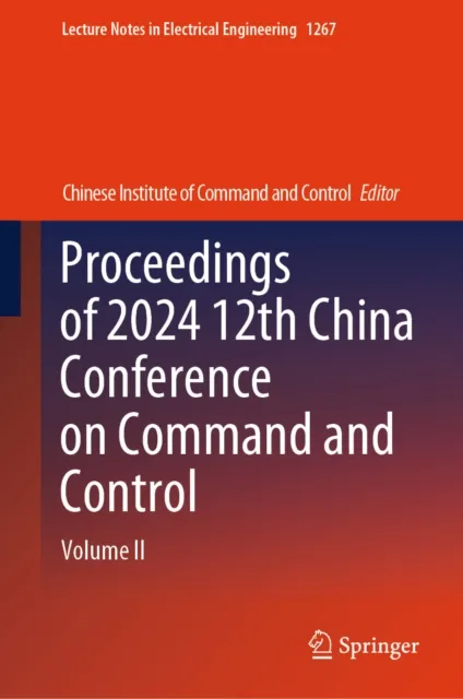 Proceedings of 2024 12th China Conference on Command and Control