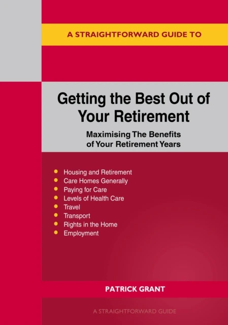 Straightforward Guide to Getting the Best Out of Your Retirement