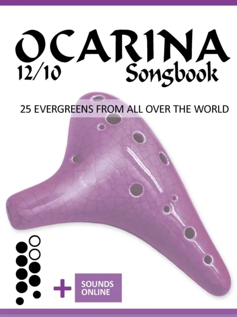 Ocarina 12/10 Songbook - 25 Evergreens from all over the world