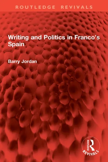 Writing and Politics in Franco's Spain