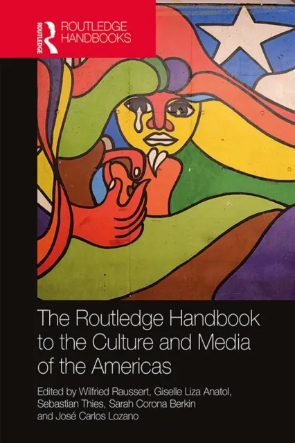 Routledge Handbook to the Culture and Media of the Americas