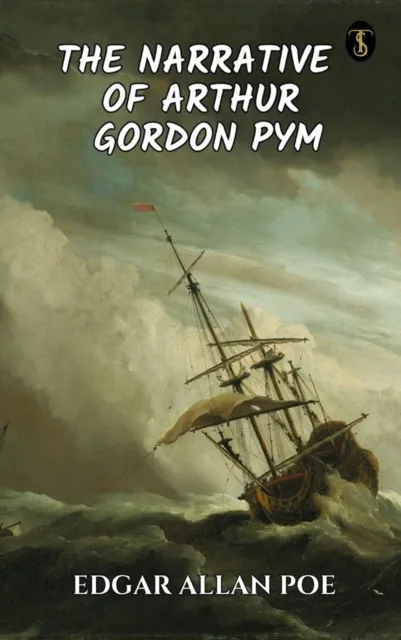 Narrative of Arthur Gordon Pym of Nantucke