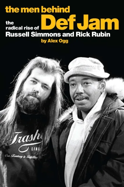 Men Behind Def Jam: The Radical Rise of Russell Simmons and Rick Rubin