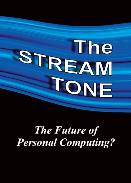 STREAM TONE: The Future of Personal Computing?