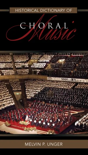 Historical Dictionary of Choral Music