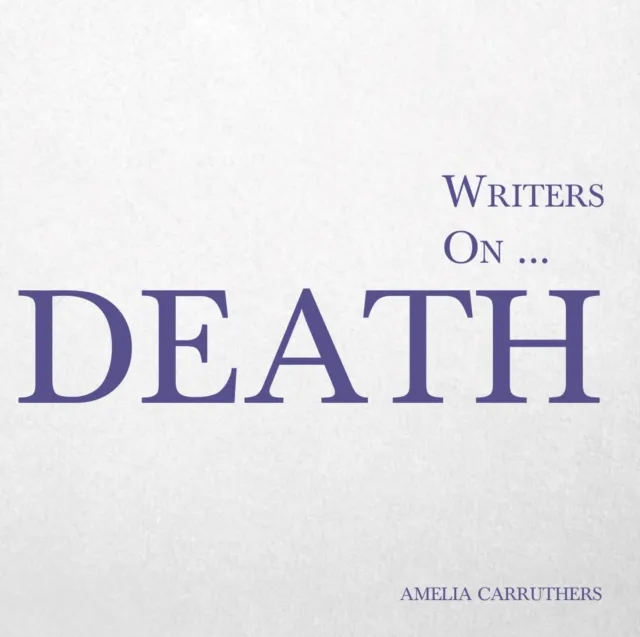 Writers on... Death