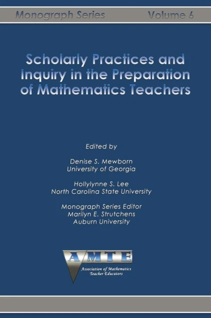 Scholarly Practices and Inquiry in the Preparation of Mathematics Teachers