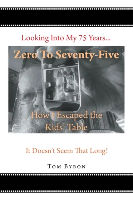 Zero To Seventy Five: How I Escaped the Kids Table