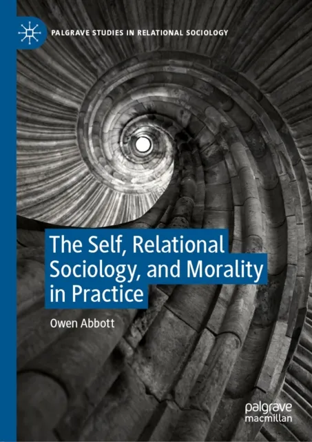 Self, Relational Sociology, and Morality in Practice