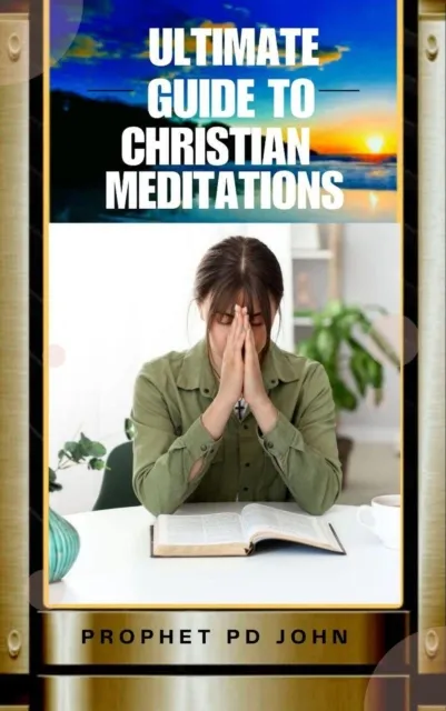 Ultimate Guide to Christian Meditation