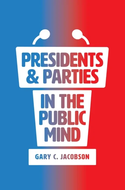 Presidents and Parties in the Public Mind