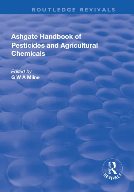 Ashgate Handbook of Pesticides and Agricultural Chemicals