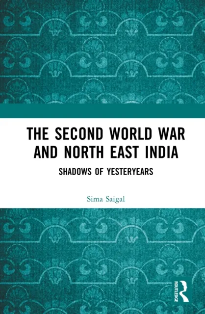 Second World War and North East India