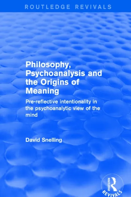 Revival: Philosophy, Psychoanalysis and the Origins of Meaning (2001)