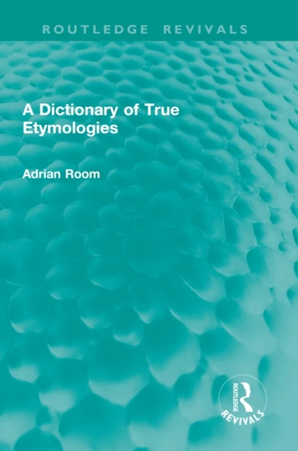 Dictionary of True Etymologies