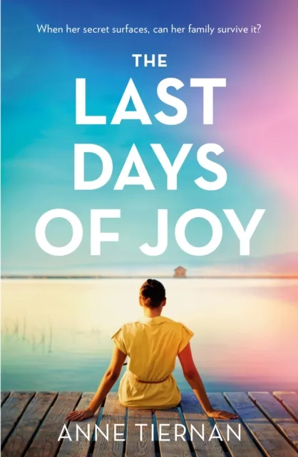Last Days of Joy: The bestselling novel of a simmering family secret