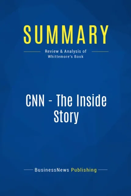 Summary: CNN - The Inside Story