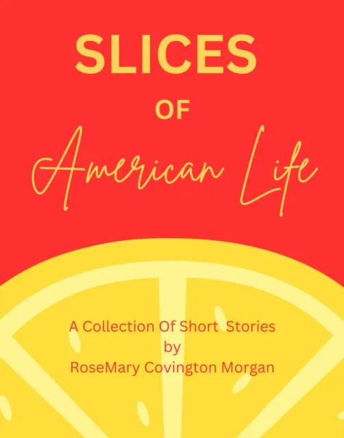 Slices of American Life A Collection Of Short Stories