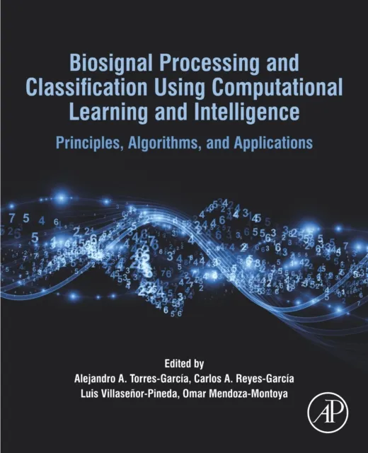 Biosignal Processing and Classification Using Computational Learning and Intelligence