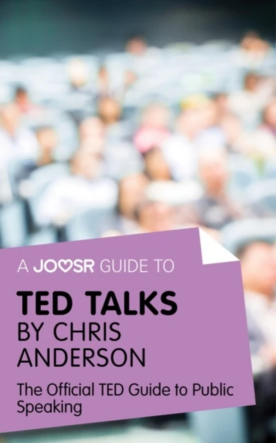 Joosr Guide to... TED Talks by Chris Anderson