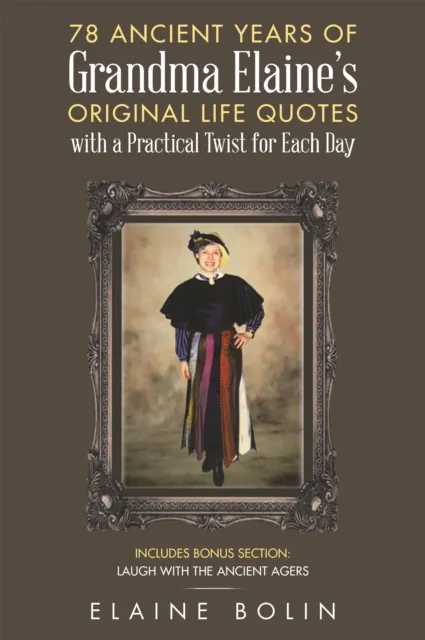 78 Ancient Years of Grandma Elaine's  Original Life Quotes